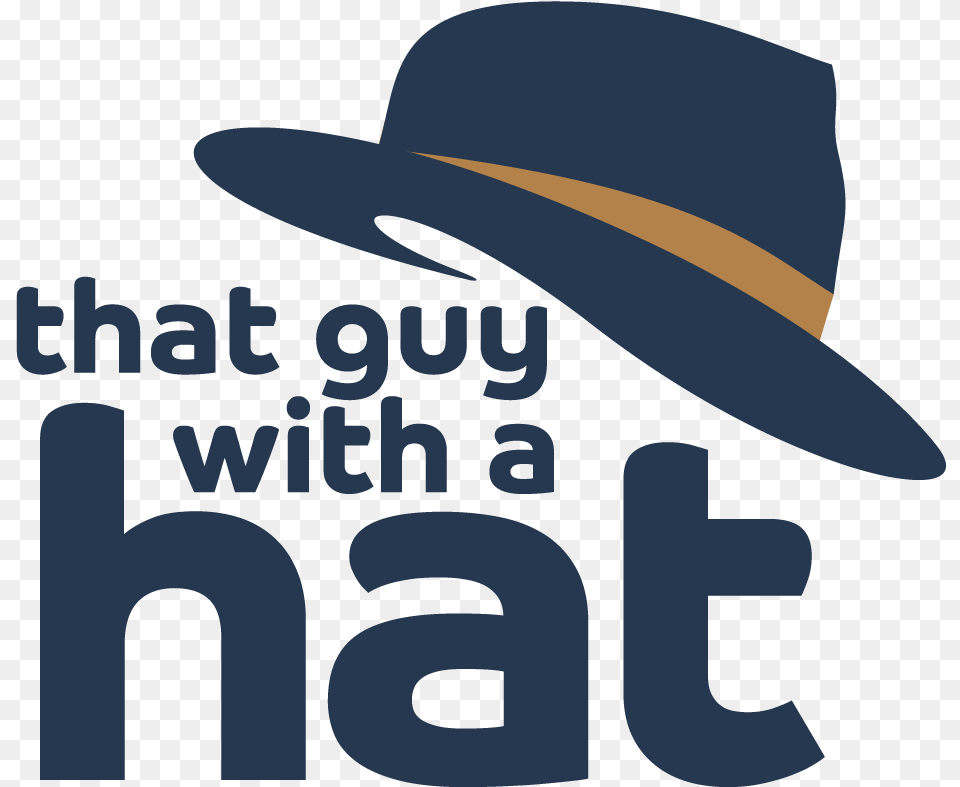 Logos And Type That Guy With A Hat Costume Hat, Clothing, Sun Hat Free Transparent Png