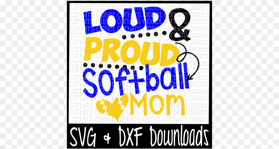 Loud And Proud Softball Mom Cutting File Poster, Advertisement, Text, Number, Symbol Png