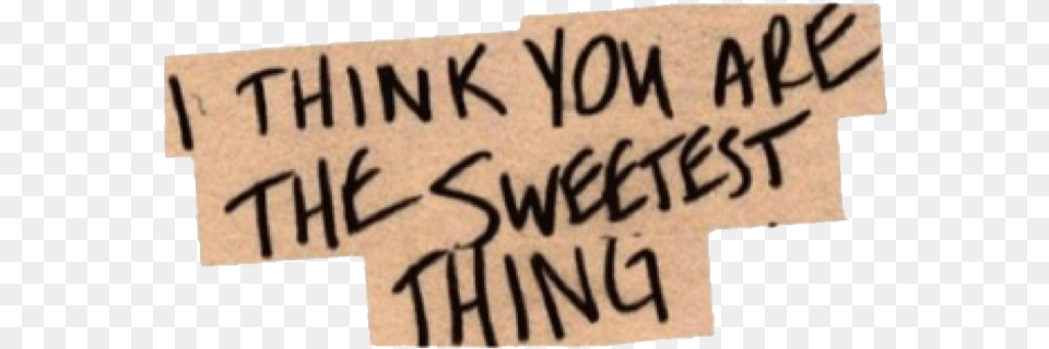 Love Aesthetic Soft Think You Are The Sweetest Thing, Handwriting, Text Png