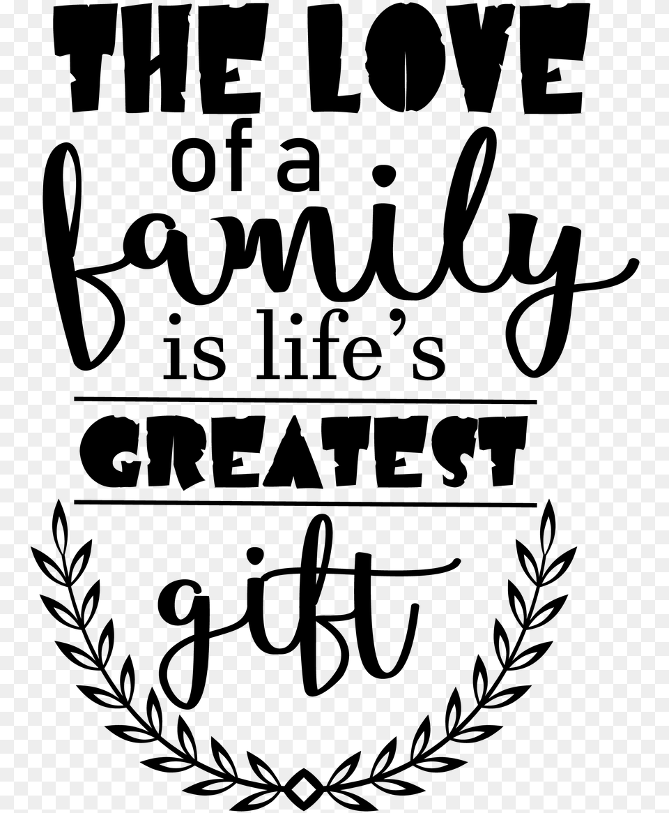 Love Of A Family Is Life Greatest Gift, Gray Png
