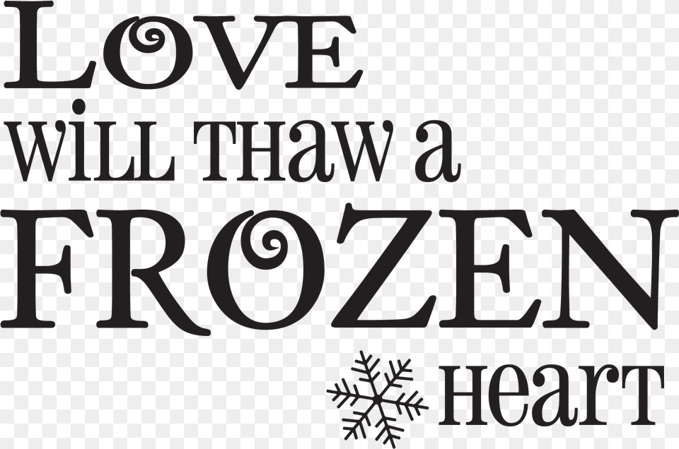 Love Will Thaw A Frozen Heart Poster, Outdoors, Text, Nature, Alphabet Png Image