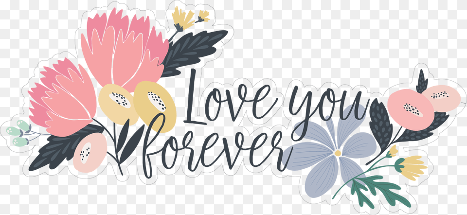 Love You Forever Print Amp Cut File, Flower, Plant, Art, Graphics Png Image