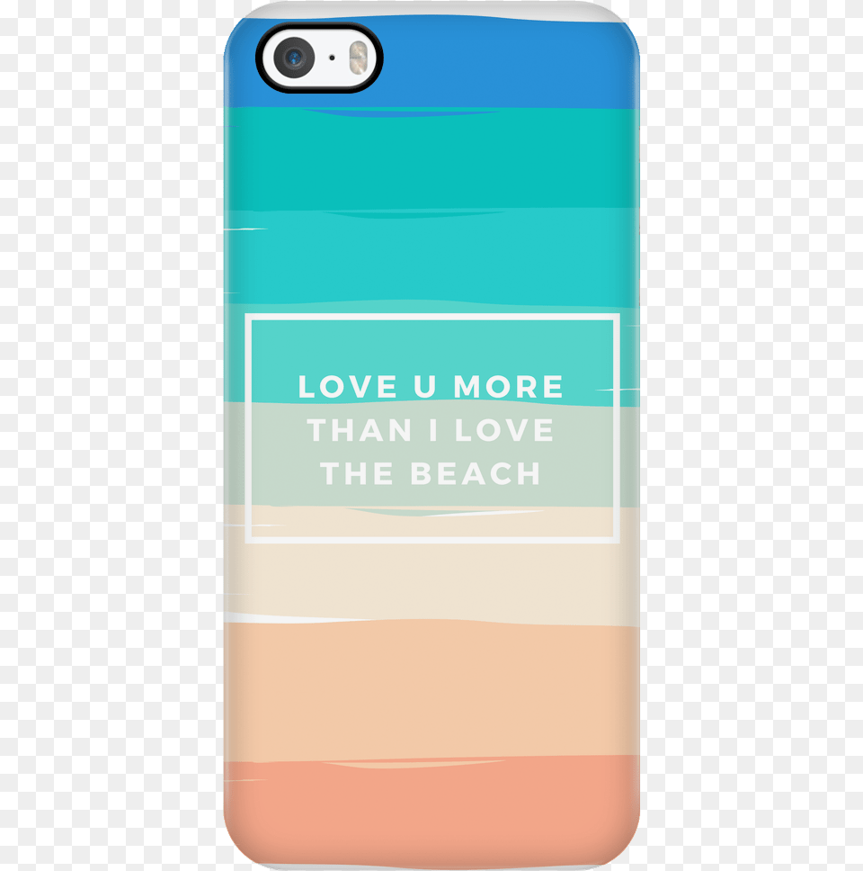 Love You More Than I Love The Beach Mobile Phone Case, Electronics, Mobile Phone Free Transparent Png
