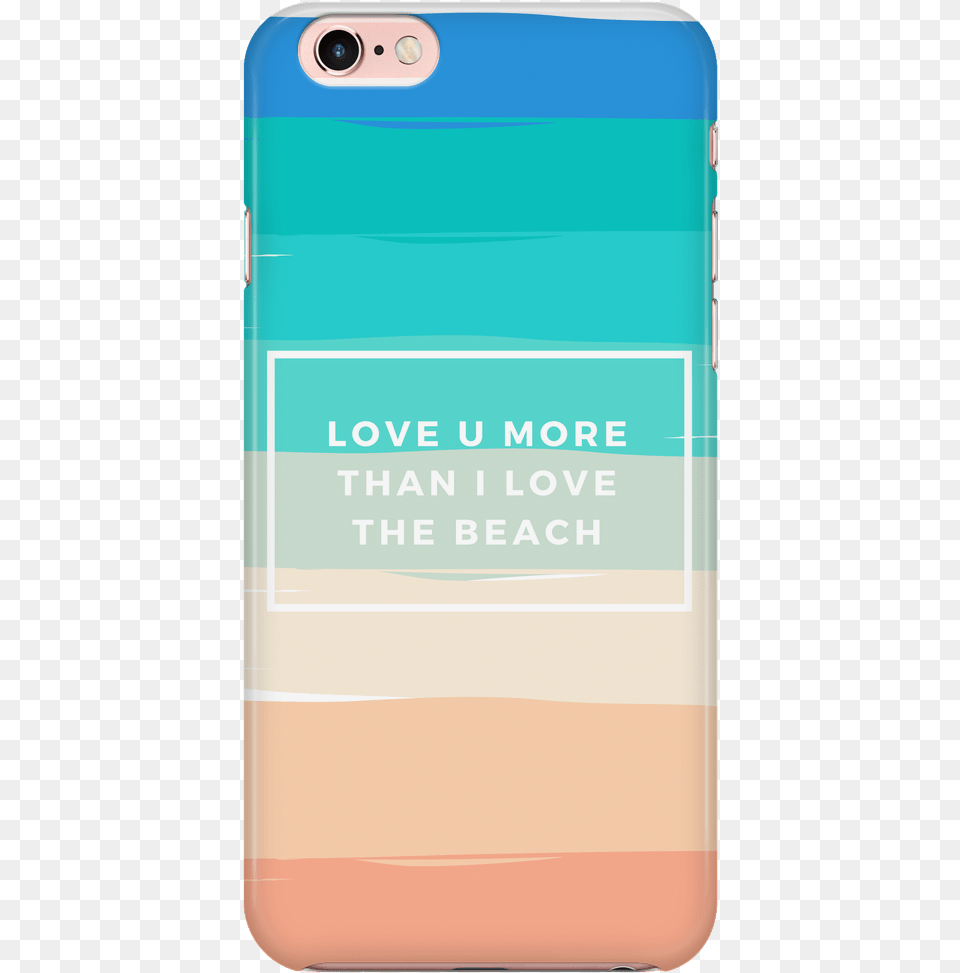 Love You More Than I Love The Beach Mobile Phone Case, Electronics, Mobile Phone Free Png Download