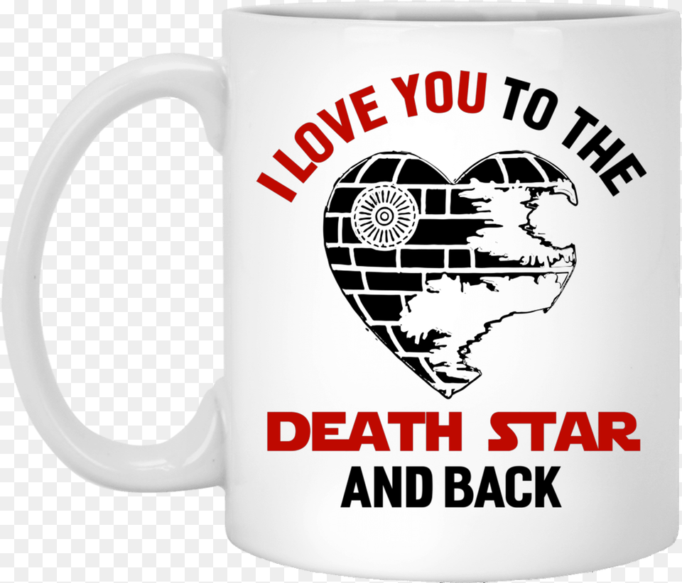Love You To The Death Star, Cup, Beverage, Coffee, Coffee Cup Free Png Download