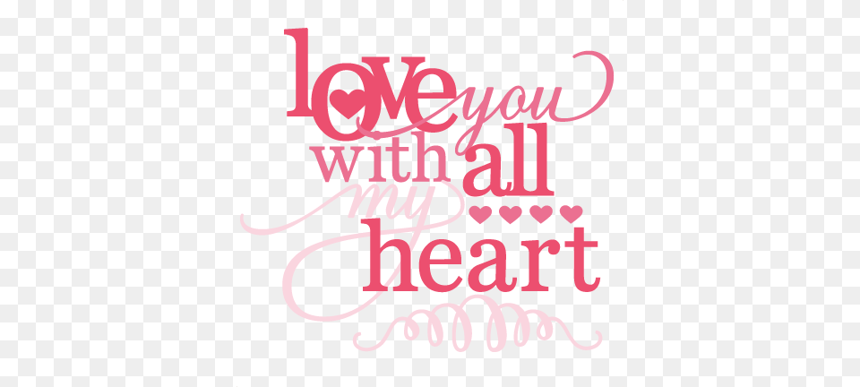 Love You With All My Heart Phrase Svg Cutting File Images Quotes Love, Dynamite, Text, Weapon Free Png