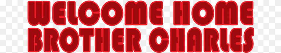 Lt Welcome Home Brother Charles Graphic Design, Text, Light Png Image