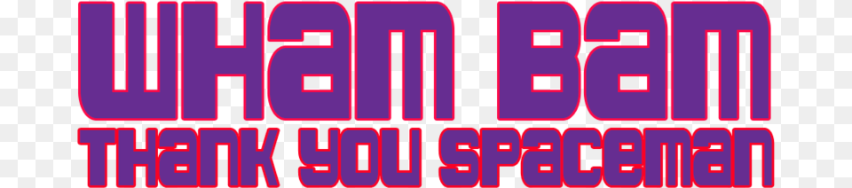 Lt Wham Bam Thank You Spaceman, Purple, Light, Text Png