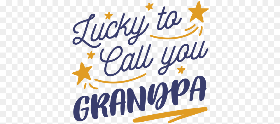 Lucky Call You Grandpa Lettering Transparent U0026 Svg We Love You Grandpa Transparent Quotes, Text, Dynamite, Weapon Free Png Download