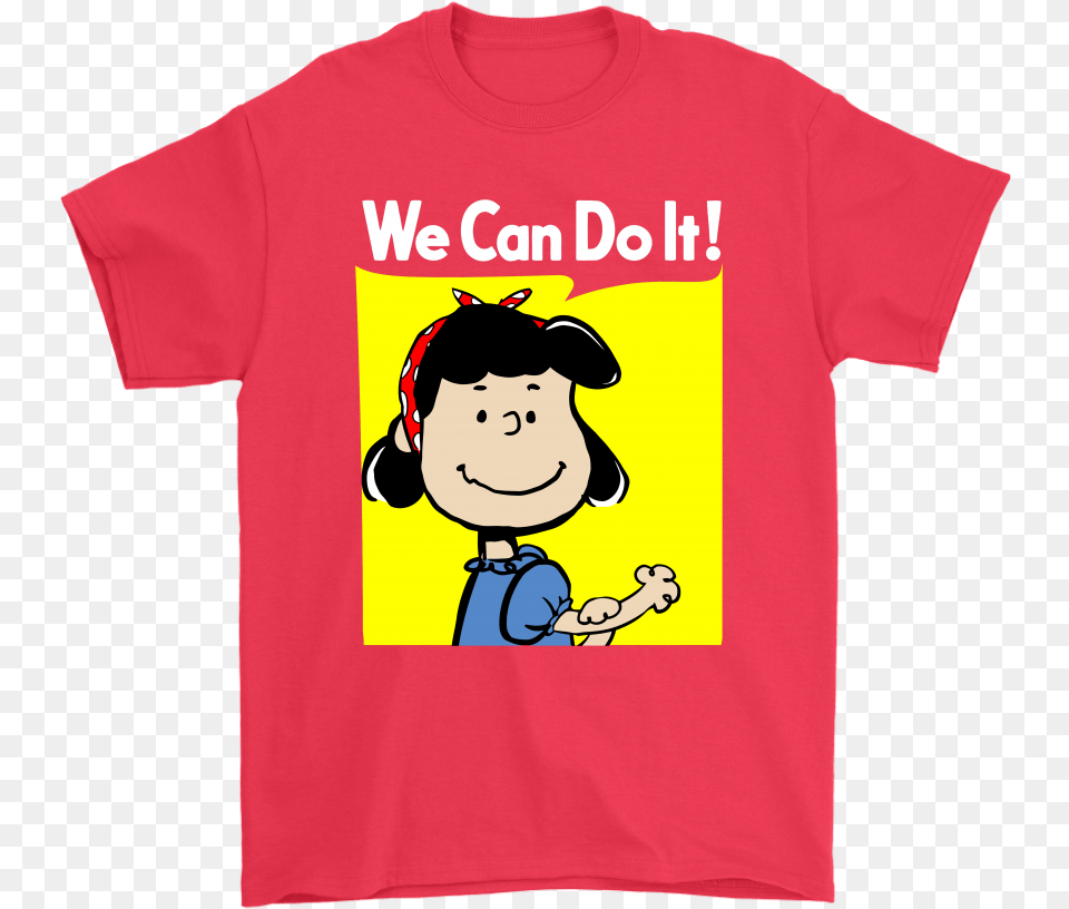 Lucy We Can Do It Strong Woman Snoopy Shirts Lucy Van Pelt You Can T Do, Clothing, T-shirt, Baby, Person Png