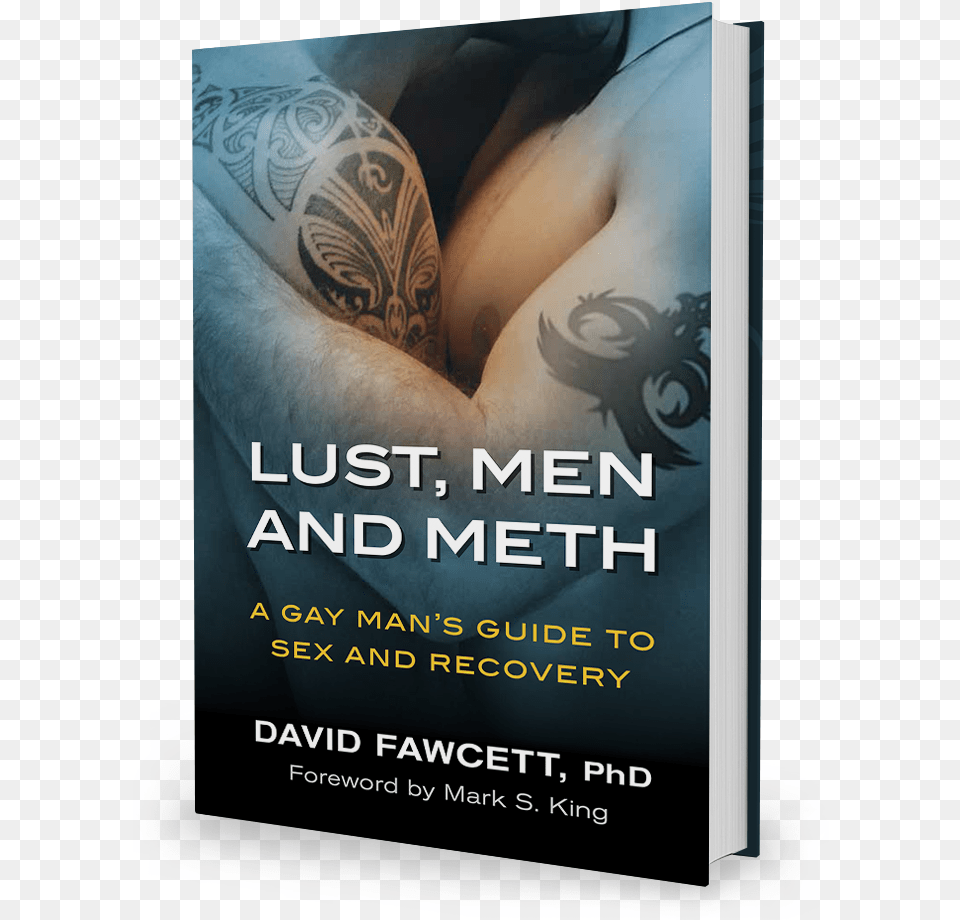 Lust Men And Meth Lust Men And Meth A Gay Man39s Guide To Sex And Recovery, Tattoo, Skin, Publication, Person Free Png