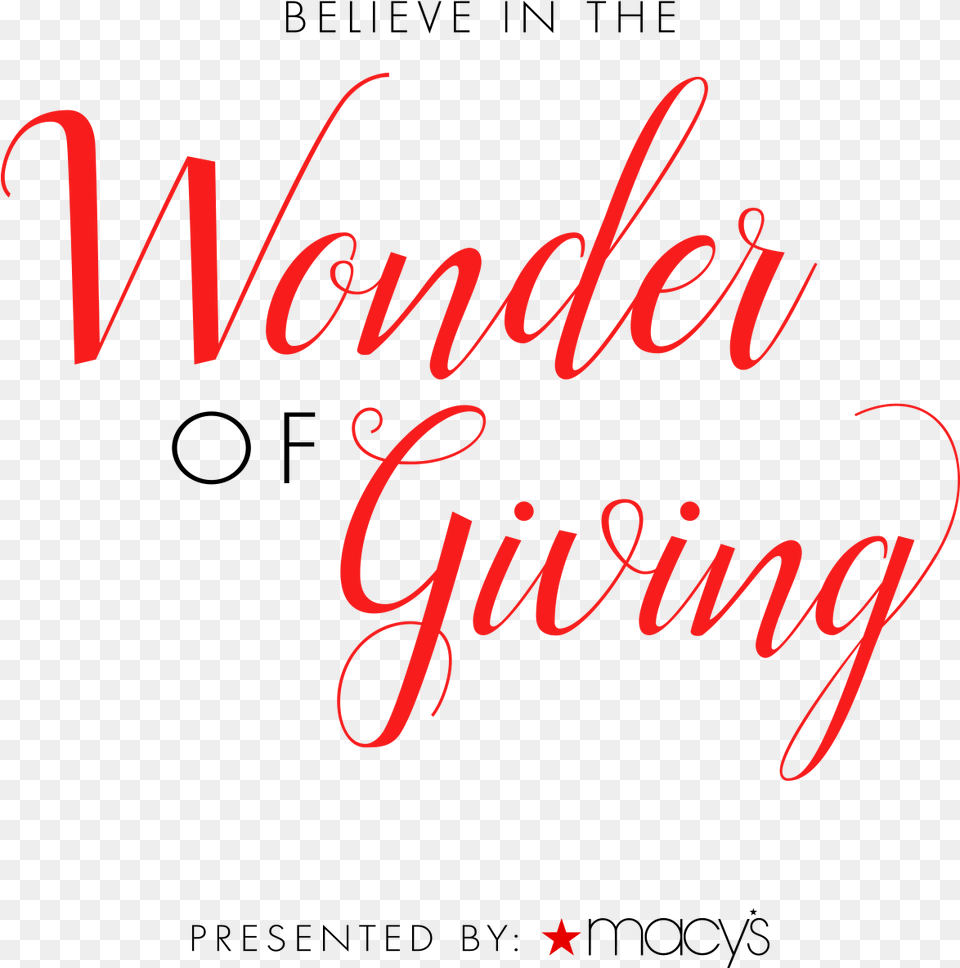 Macy S Logo Macy39s Believe In The Wonder Of Giving, Text, Dynamite, Weapon, Calligraphy Free Png