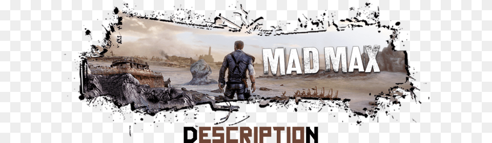 Mad Max Is A Third Person Action Game Set In An Open Mad Max, Adult, Male, Man Png Image