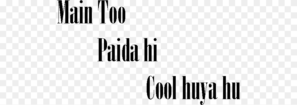 Main Too Paida Hi Cool Huya Tha Banca Ifigest, Gray Free Png