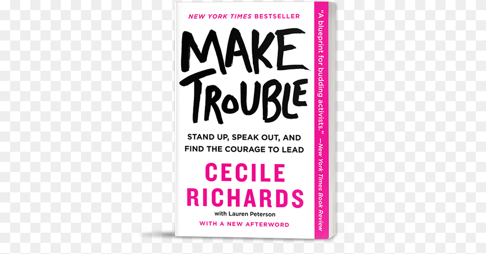Make Trouble Cecile Richards Horizontal, Book, Novel, Publication, Advertisement Free Transparent Png
