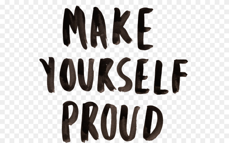Make Yourself Proud Motivational Quotes Black And White, Text, Handwriting Free Png Download
