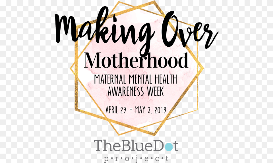 Making Over Gold 600 Maternal Mental Health Awareness Week, Advertisement, Poster, Text, Dynamite Png Image