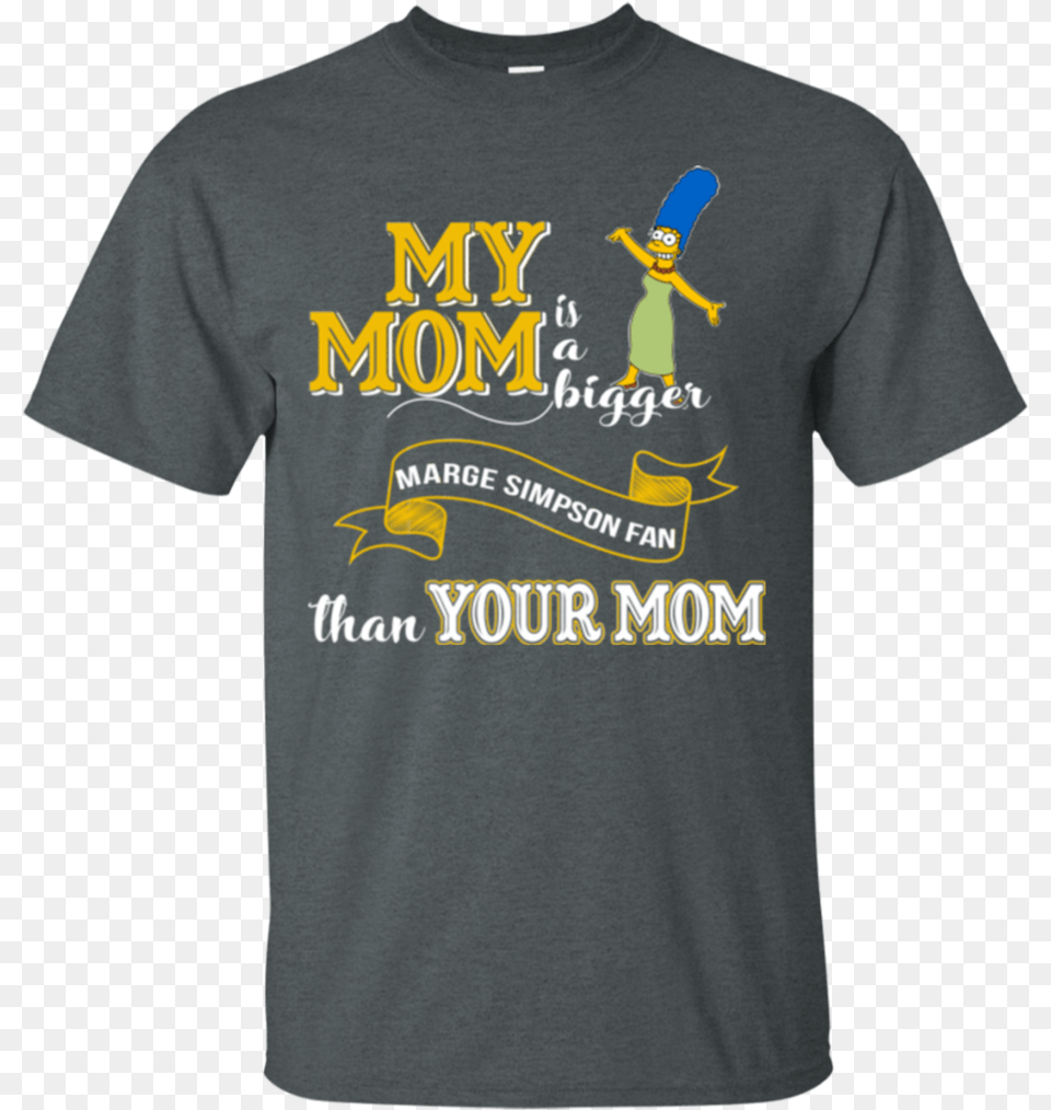 Marge Simpson T Shirts My Mom A Bigger Fan Than Yours Shirt, Clothing, T-shirt, Boy, Child Png