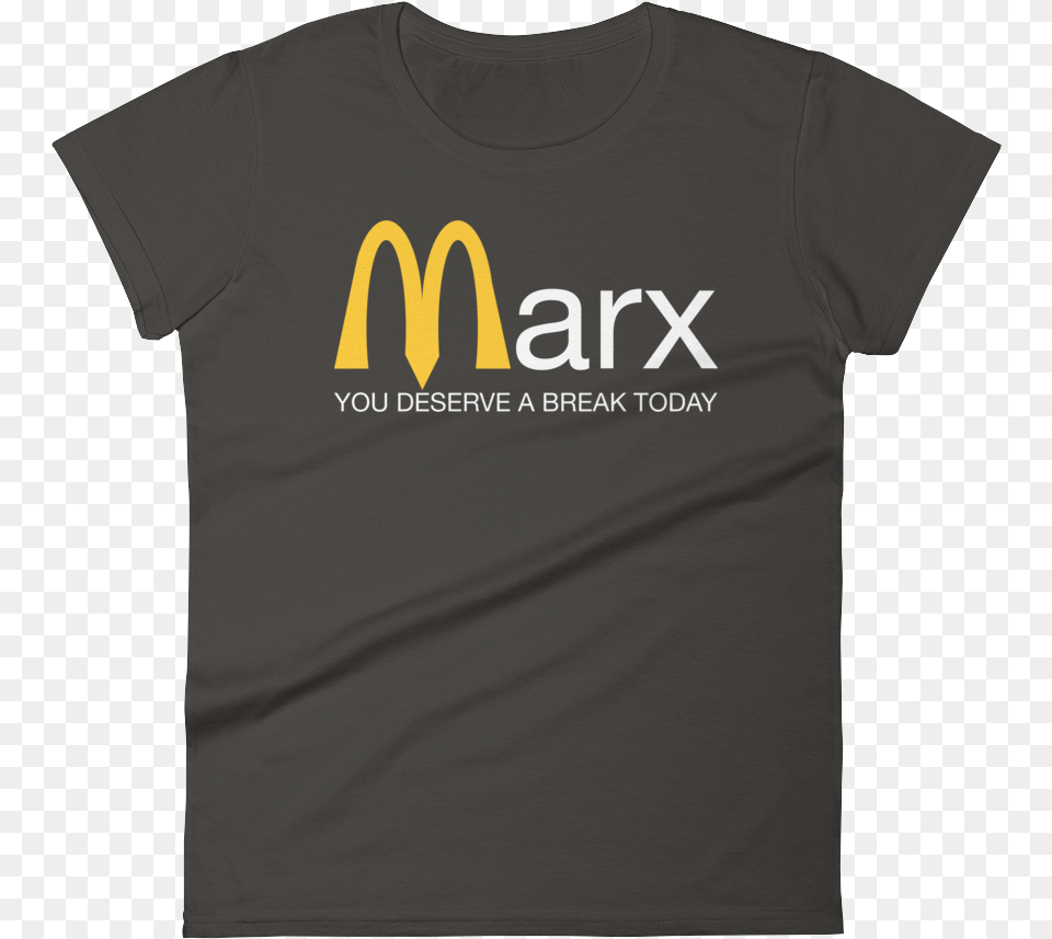 Marx You Deserve A Break Today Ladies T Shirt Smoke Active Shirt, Clothing, T-shirt Free Transparent Png