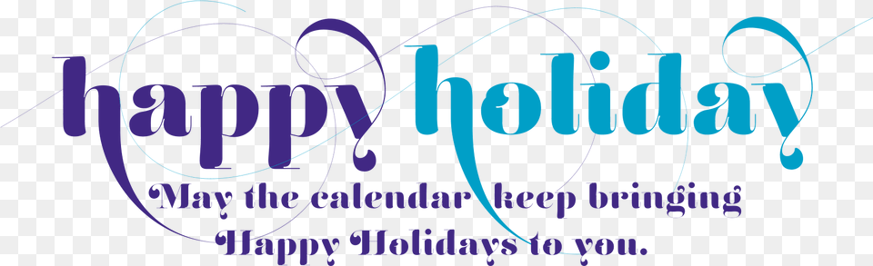 May The Calendar Keep Bringing Happy Holidays To You Calligraphy, Text Png