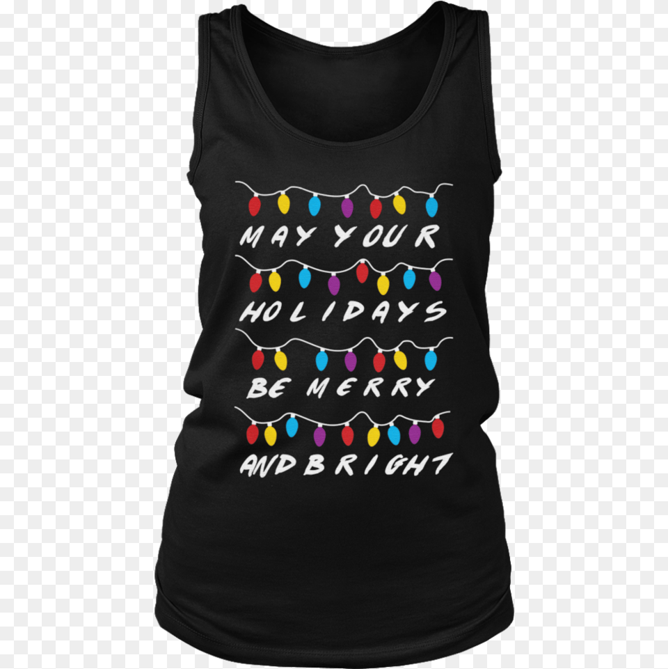 May Your Holidays Be Merry And Bright Shirt, Clothing, T-shirt, Tank Top, Person Free Transparent Png