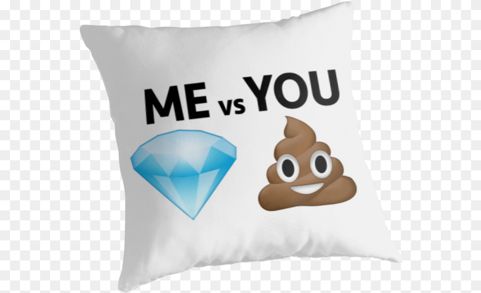 Me Vs You Diamond And Poop Emoji Text Joke Gift Diamond Vs Shit, Cushion, Home Decor, Pillow, Toy Png