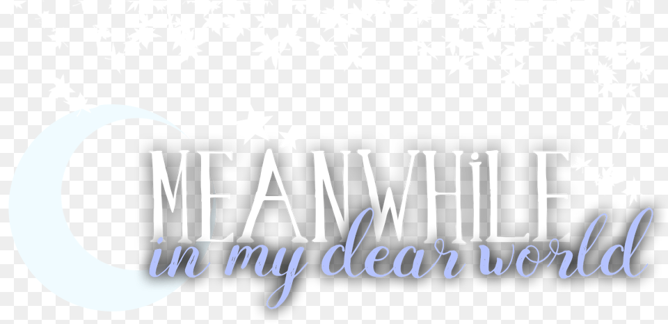 Meanwhile In My Dear World Graphics, Outdoors, Nature, Night, Text Free Png Download