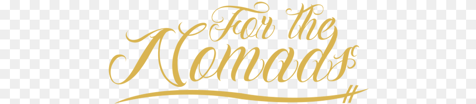 Meet The Nomads Forthenomads Horizontal, Calligraphy, Handwriting, Text Free Png