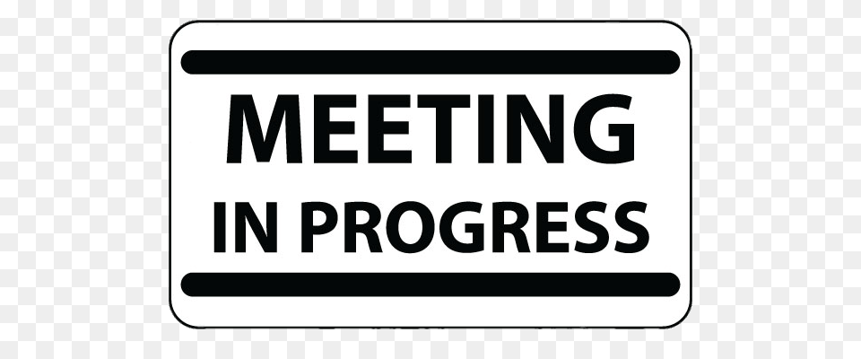 Meeting In Progress Board, Sign, Symbol, Road Sign, Text Free Png