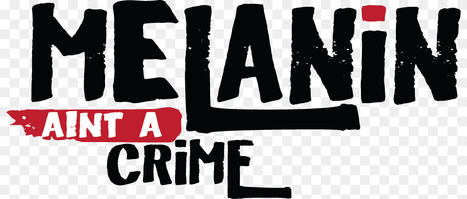 Melanin Ain T A Crime, Sticker, Text, Clothing, Footwear Png Image