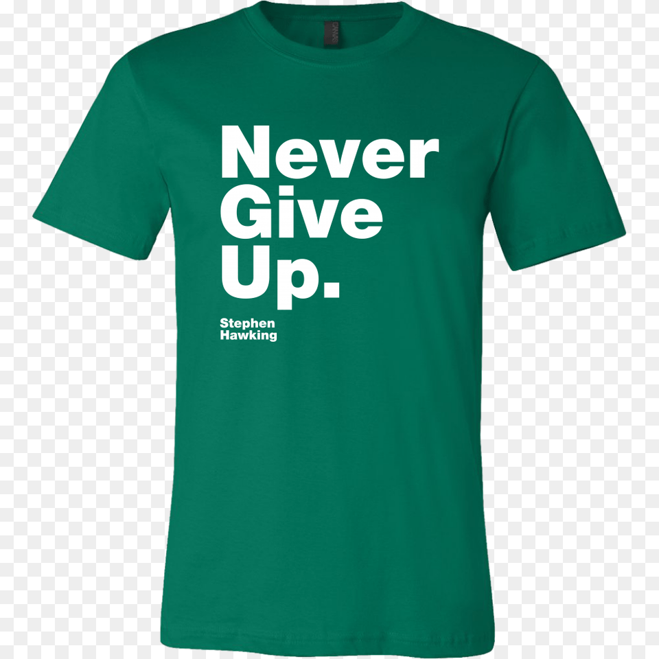 Mens Shirt Never Give Up S Hawking, Clothing, T-shirt Png Image
