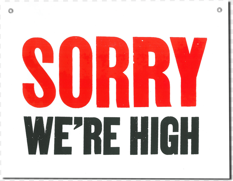 Meow Wolf Sorry Were High, Sign, Symbol, Text Png