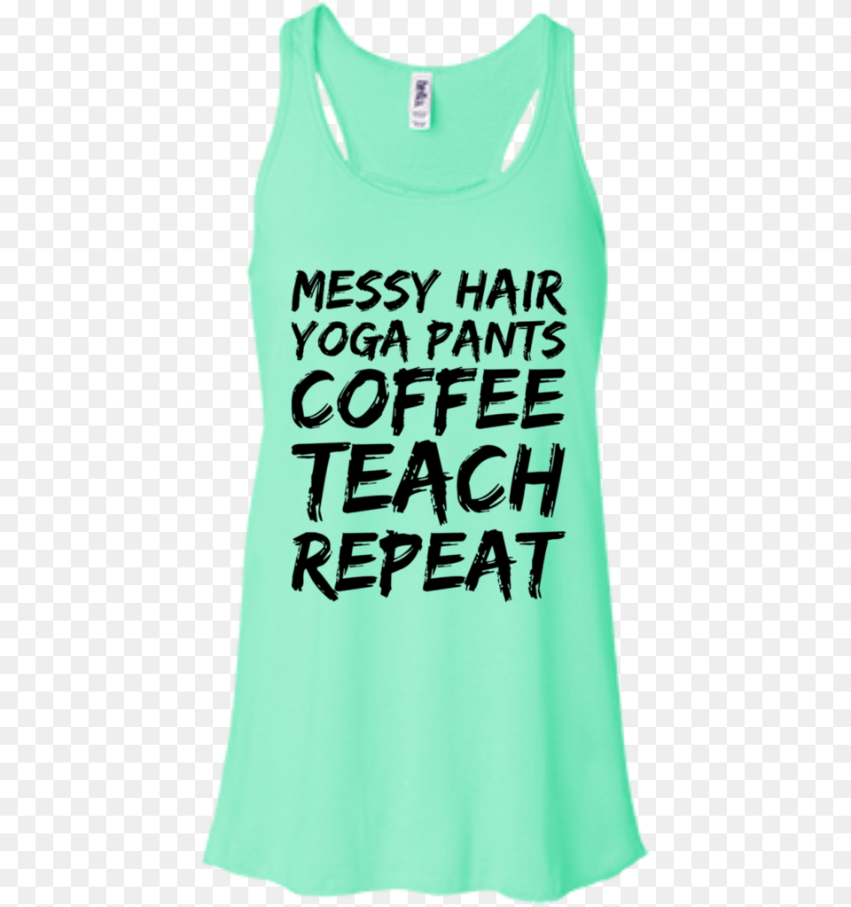 Messy Hair Yoga Pants Coffee Teach Repeat Flowy Racerback Messy Hair Yoga Pants Coffee Teach Repeat T Shirt, Clothing, Tank Top Free Png Download