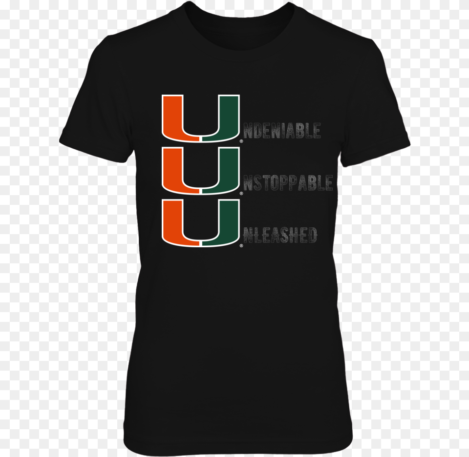Miami Hurricanes The U Is Undeniable Unstoppable Shirt, Clothing, T-shirt Free Png Download