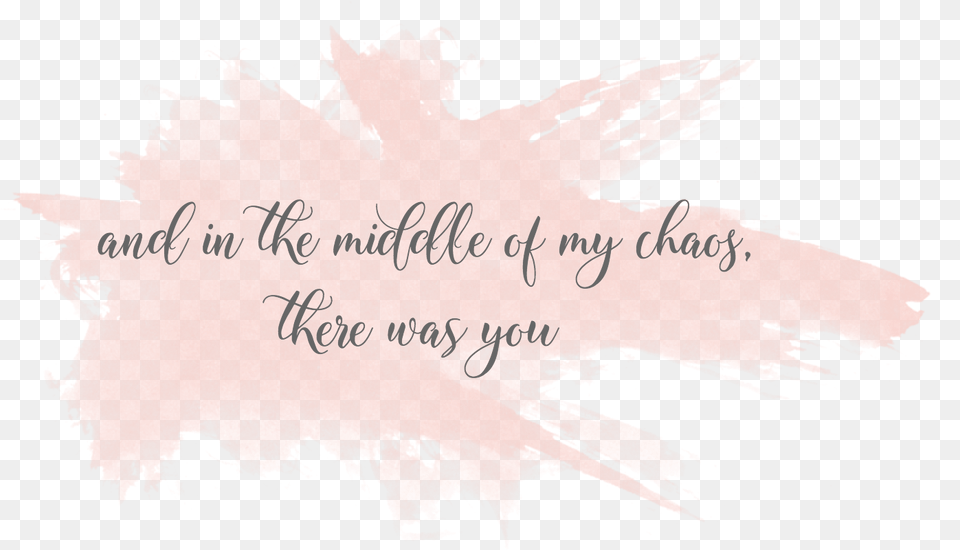 Middle Of All My Chaos There Was You, Text, Adult, Bride, Female Png Image