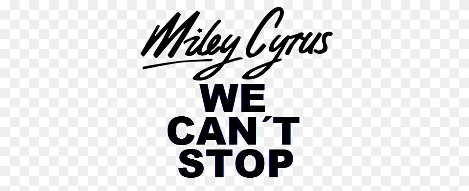 Miley Cyrus We Cant Stop Logo, Handwriting, Text, Calligraphy, Book Png Image