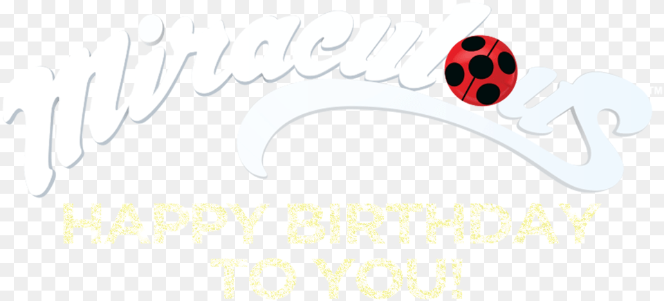 Miraculous Ladybug Happy Birthday, Logo, Dynamite, Weapon, Text Png Image