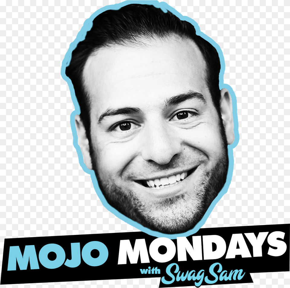 Mojo Mondays Whatup Silicon Valley What Are Mojo Mojo Mondays With Swagsam Inspiration Motivation, Advertisement, Face, Poster, Head Png