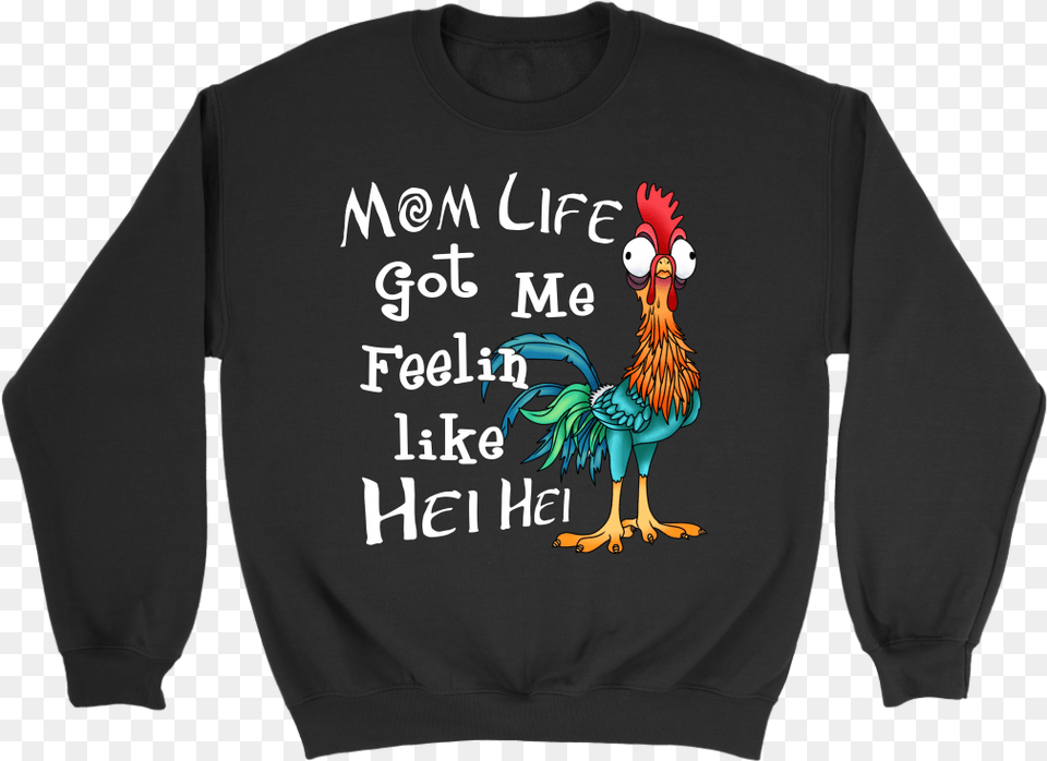 Mom Life Got Me Feelin Like Hei Hei, T-shirt, Sweatshirt, Sweater, Sleeve Free Transparent Png
