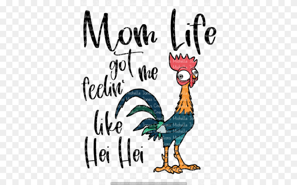 Mom Life Got Me Feelin39 Like Hei Hei Mom Life Got Me Feeling Like Hei Hei, Animal, Bird, Chicken, Fowl Png