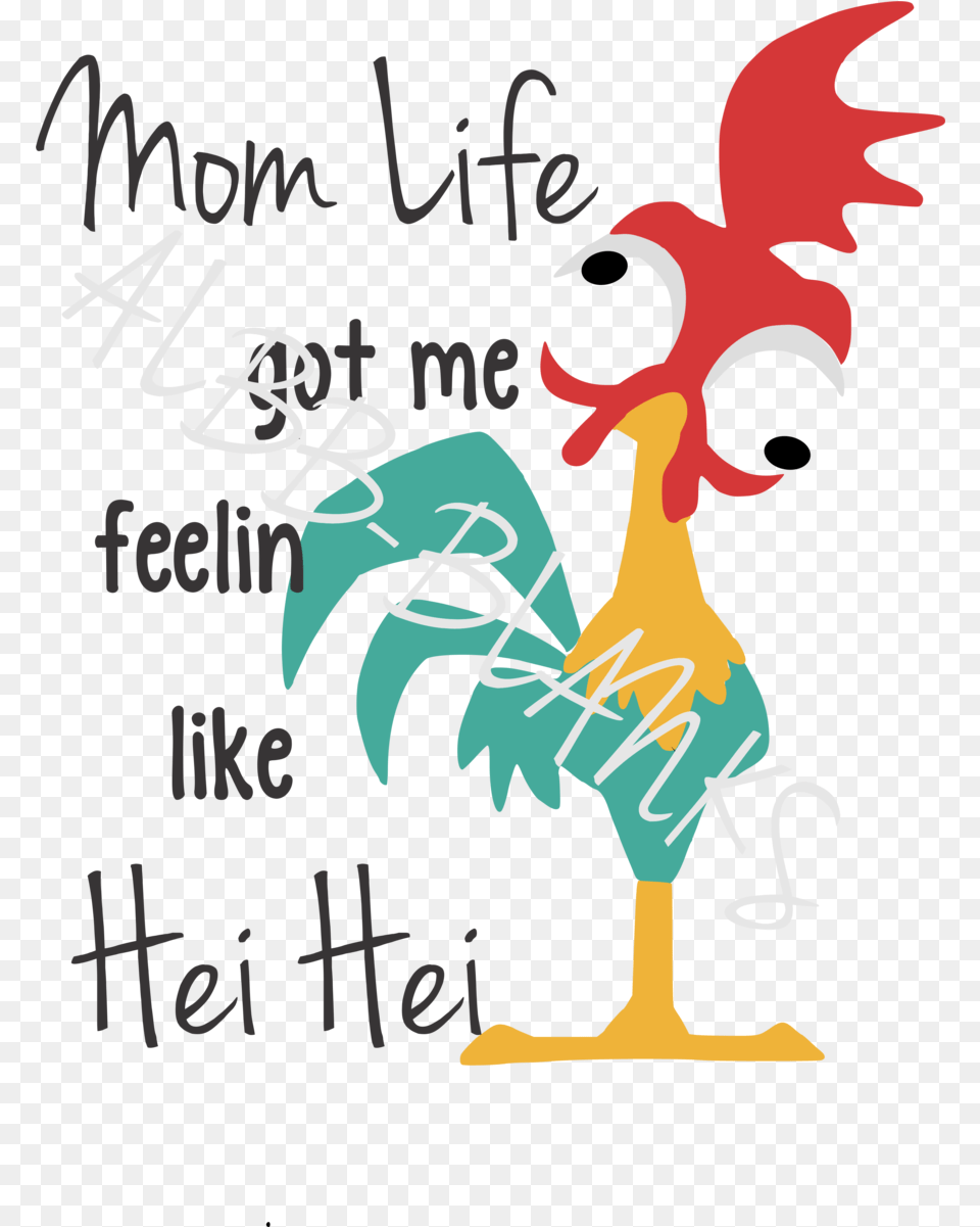 Mom Life Got Me Like Hei Mom Life Got Me Feelin Like Hei Hei, Baby, Person, Animal, Bird Png