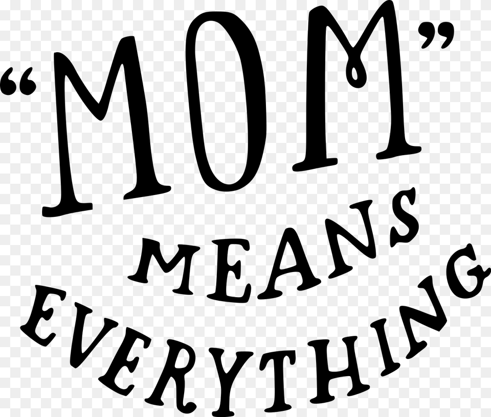 Mom Quote, Gray Free Transparent Png