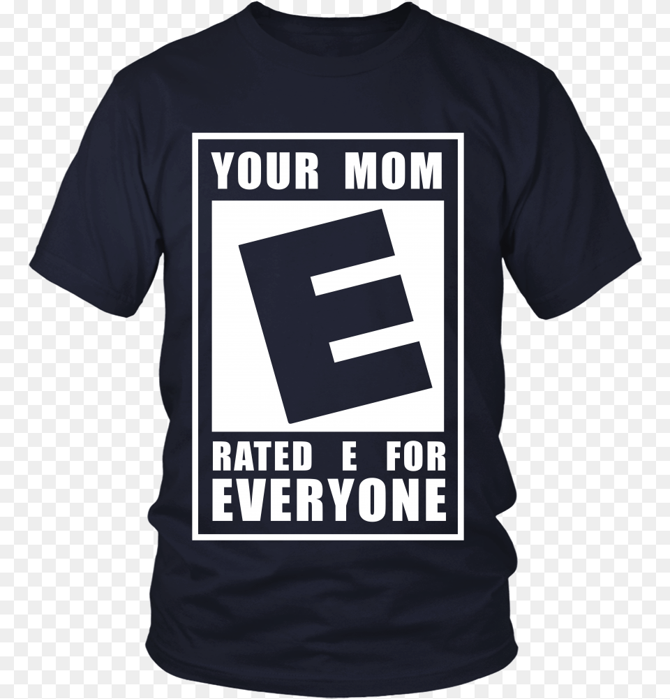 Mom Rated E For Everyone, Clothing, Shirt, T-shirt Png Image