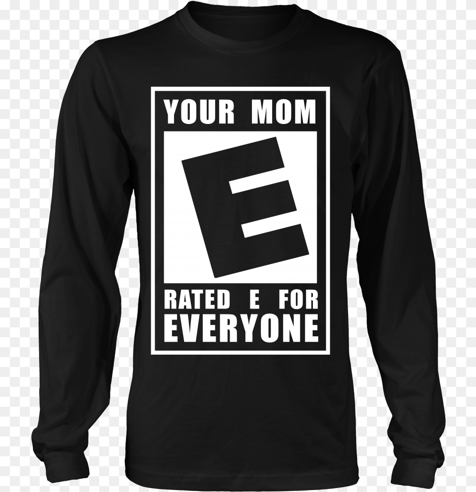 Mom Rated E For Everyone, Clothing, Long Sleeve, Sleeve, T-shirt Png