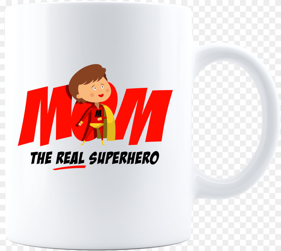 Mom The Real Superhero White Coffee Mug April Fool, Cup, Baby, Person, Face Png Image