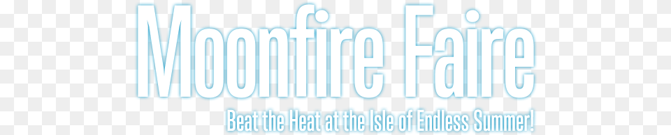 Moonfire Faire Beat The Heat At The Isle Of Endless Graphic Design, Text Png Image