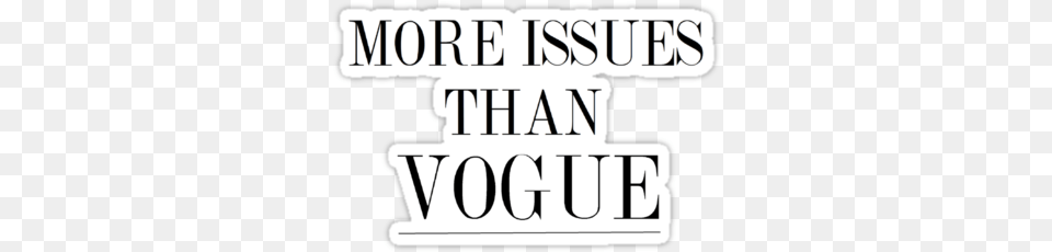 More Issues Than Vogue By Geandonion More Issues Than Vogue Sticker, Text, Gas Pump, Machine, Pump Free Transparent Png