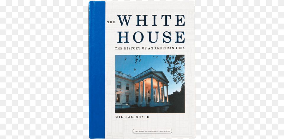 More Views White House The History Of An American Idea, Book, Publication, Architecture, Building Free Png