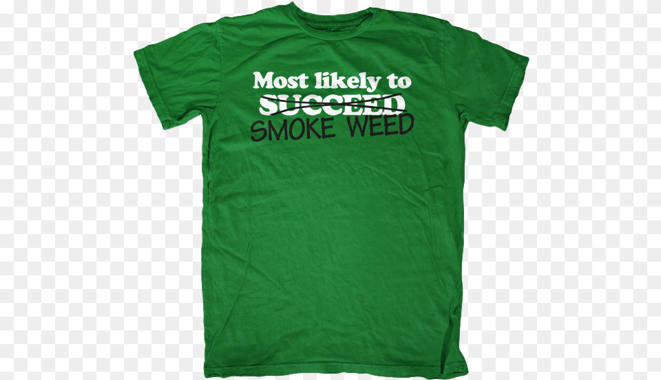 Most Likely To Smoke Weed T Shirt Above Beyond, Clothing, T-shirt Free Transparent Png