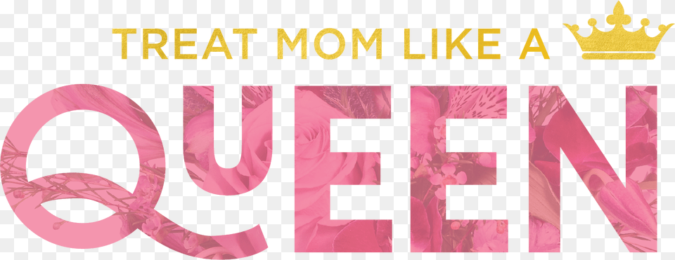Mother S Day Floral Designs Mothers Day Treat Mom Like A Queen, Logo Free Transparent Png
